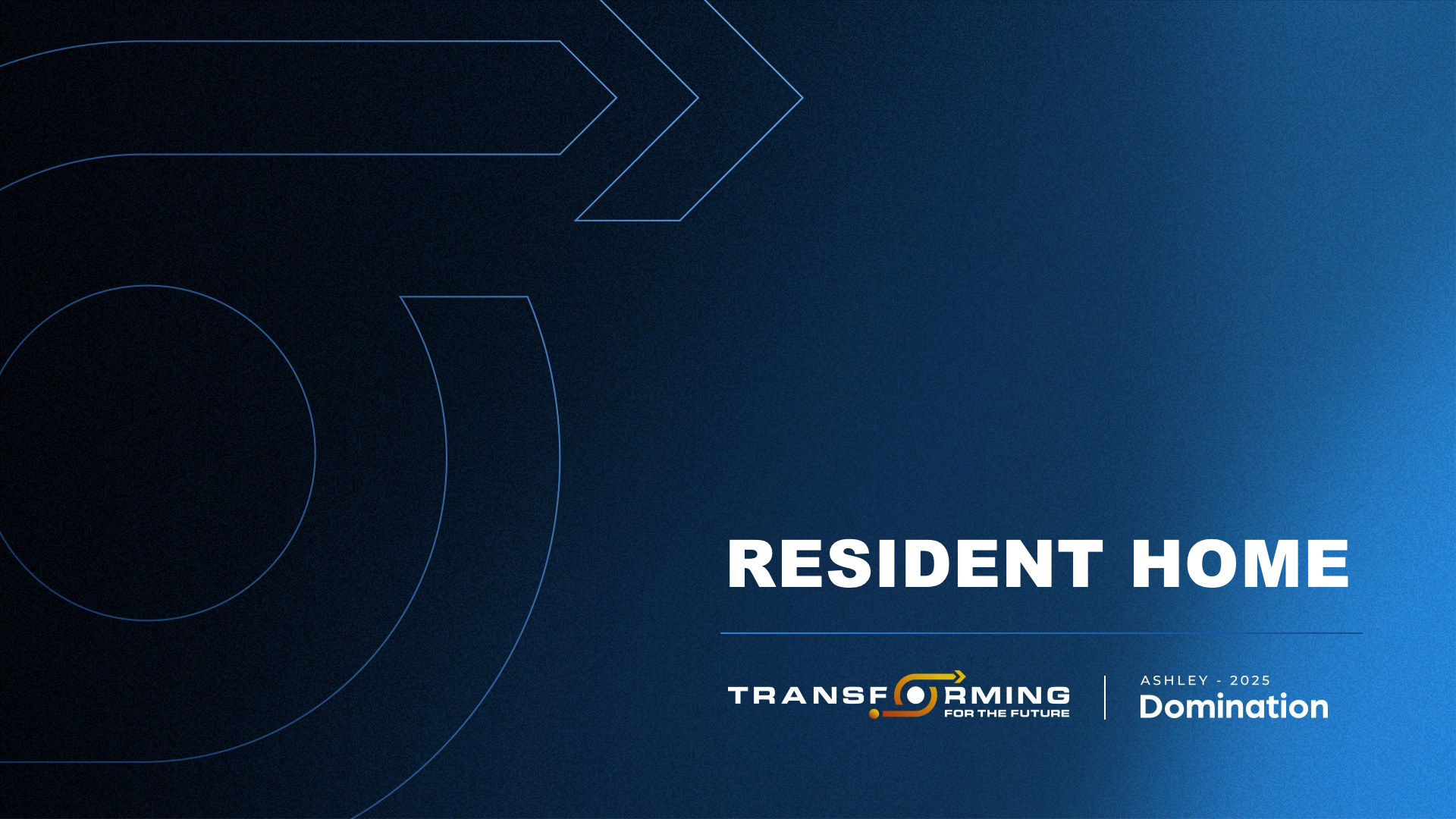 Domination 2025 &mdash; Resident and Home